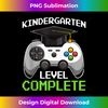Kindergarten Level Complete - Graduation Video Gamer - Sophisticated PNG Sublimation File - Channel Your Creative Rebel