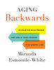 Aging Backwards - Miranda Esmonde-White – best selling.jpg