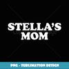 Stella's Mom T- for Mothers - Creative Sublimation PNG Download