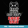 Computer - Keep Calm & Don't Rage Quit - Video Game - PNG Transparent Digital Download File for Sublimation