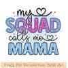 My squad calls me mama.jpg