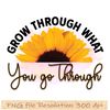 Grow through what you go through.jpg