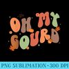 Groovy Oh My Gourd Thanksgiving Fall Autumn Family Funny - Digital PNG Downloads - Perfect for Creative Projects