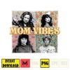 Retro Floral Sitcom Mom Vibes PNG, Sitcom 90's Moms Png, Funny Mom Png, Mom Life Png, Mother's Day Gift, Cool Mom Gifts, Instant Download.jpg