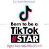 Born Yo Be A Tiktok Star.jpg