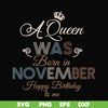 BD0082-A Queen Was Born In November Happy Birthday To Me svg, png, dxf, eps digital file BD0082.jpg