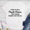 I Used To Be A People Person T-Shirt (2).jpg