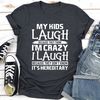 My Kids Laugh Because They Think I'm Crazy 00.jpg