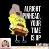 Mademark x SpongeBob SquarePants   SpongeBob   Alright Pinhead, Your Time is Up PNG Download .jpg