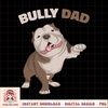 American Bully Dad Dog Owner Father Funny Men PNG Download.jpg