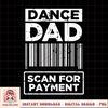 Dance Dad Distressed Scan For Payment Parents Adult Fun PNG Download.jpg