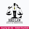 Bird Law Kelly And Associates Svg, Bird Law Svg, Png Dxf Eps Digital File.jpeg