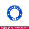 Class Of 2021, Class Of 2021 Svg, Starbucks Svg, Coffee Ring Svg, Cold Cup Svg,png, dxf, eps file.jpeg