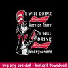 I Will Drink Budweiser Here Or There I Will Drink Budweiser Everwhere Svg, Budweiser Svg, Cat In The Hat Svg, Png Dxf Eps File.jpeg