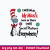 I WIll Wear My Mask Here Or There I Will Social Distance Everywhere Svg, Cat In The Hat Svg, Png Dxf Eps File.jpeg