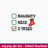 Naughty Nice I Tried Svg, Christmas Svg, Png Dxf Eps File.jpeg