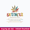 Skuncle Svg, Marijuana Weed Cannbis Stoner Svg, Png Dxf Eps File.jpeg