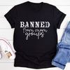 Banned From Mom Groups Tee.jpg