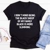 I Don't Mind Being The Black Sheep Of My Family Tee.jpg