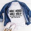 Half Hood Half Holy Tee (4).jpg