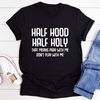 Half Hood Half Holy Tee (2).jpg