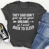 They Said Don't Give Up On Your Dreams Tee (4).jpg