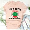 I'm A Total Succa For True Crime Tee4.jpg