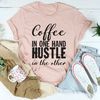 Coffee In One Hand Hustle In The Other Tee (3).jpg