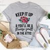 Keep It Up & You'll Be A Strange Smell In The Attic Tee1.jpg