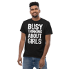 Busy Thinking About Girls Funny Men's classic tee