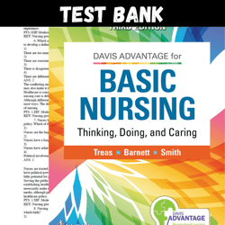 Complete Davis Advantage Basic Nursing Thinking Doing and Caring 3rd Edition by Treas Test bank | All Chapters | Davis