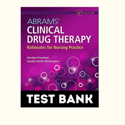 Test Bank for Abrams Clinical Drug Therapy Rationales for Nursing Practice 12th Edition by Geralyn | All Chapters| Abram