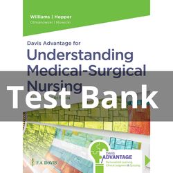 Test Bank for Davis Advantage for Understanding Medical Surgical Nursing 7th Edition by Williams All Chapters medical