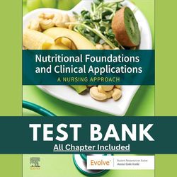 Test Bank for Nutritional Foundations and Clinical Applications A Nursing Approach 8th Edition by Michele All Chapters