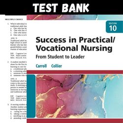Test Bank for Success in Practical/Vocational Nursing 10th Edition by Carrol All Chapters Success in Practical/Vocationa