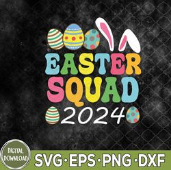 Easter Squad 2024 Svg, Bunny Egg Hunt Matching Group Easter Squad Svg, Eps, Png, Dxf, Digital Download