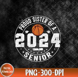 Proud Sister Of a 2024 Senior Basketball Senior Sister 2024, Basketball Senior png, Proud Sister png