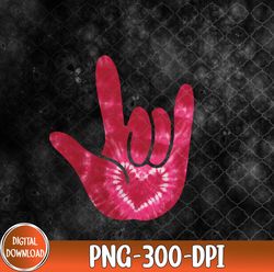 ASL I Love You Valentines Day Tie Dye Sign Language, I Love You png, Valentines Day png