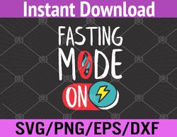 Fasting Mode On, Ramadan Weight Loss and Fasting Svg, Eps, Png, Dxf, Digital Download