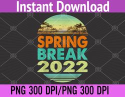 Spring Break 2022 Family Spring Break Sunset 2022 PNG, Digital Download