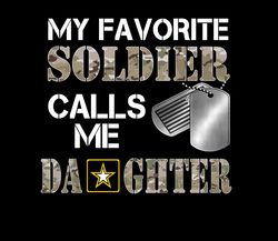 My Favorite Soldier - Army Daughter PNG, Marine Dad, Veteran Soldier, Army, Military Sublimation Design Downloads