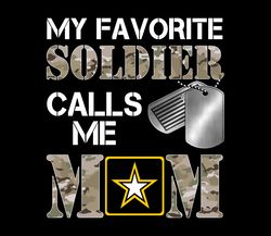 My Favorite Soldier - Army Mom. PNG, Marine Dad, Veteran Soldier, Army, Military Sublimation Design Downloads