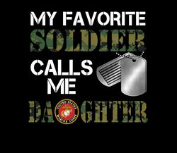 My Favorite Soldier - Marines Daughter PNG, Marine Dad, Veteran Soldier, Army, Military Sublimation Design Downloads
