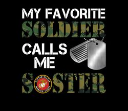My Favorite Soldier -Marines Sister PNG, Marine Dad, Veteran Soldier, Army, Military Sublimation Design Downloads