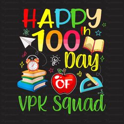 Happy 100th Day Of Vpk Squad Png, 100 Days Smarter Teacher Png