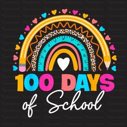 100th Day Of School Teacher Kids 100 Days Of School Rainbow Png