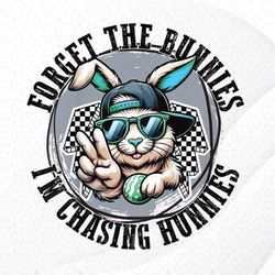Forget The Bunnies I'm Chasing Hunnies Easter Bunny Boy Kids Png, Sublimation Designs, Digital Download