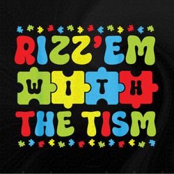 Autistic Rizz, Rizz'em with The Tism Meme Autism Awareness Png, Sublimation Designs, Digital Download