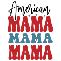 American Mama Mama Svg, 4th Of July Png, America Svg, Independence Day Svg, Patriotic Svg, USA Flag Digital Download