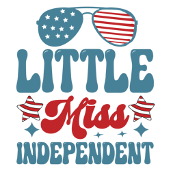 Little Miss Independent Svg, 4th Of July Png, America Svg, IndependenceDay Svg, Patriotic Svg, USA Flag Digital Download